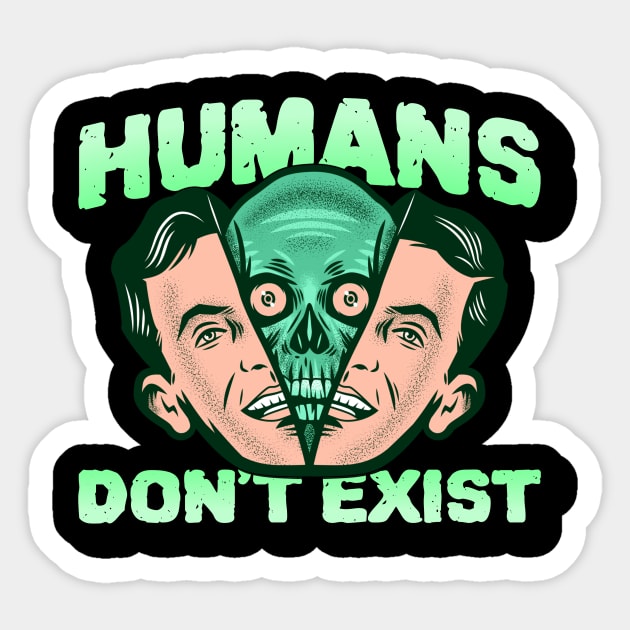 Humans don't exist Sticker by Lemon Squeezy design 